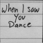 Poem: When I Saw You&nbsp;Dance