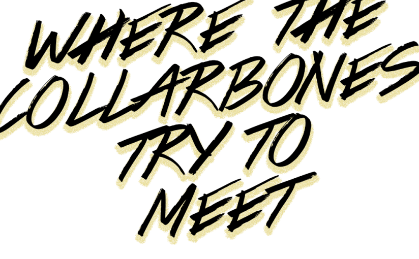 Where the Collarbones Try to Meet&nbsp;[poem]